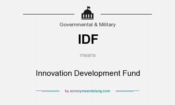 What does IDF mean? It stands for Innovation Development Fund