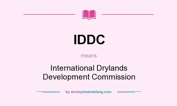 What does IDDC mean? It stands for International Drylands Development Commission