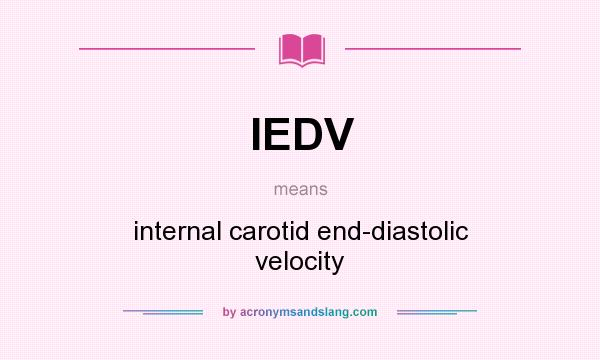 What does IEDV mean? It stands for internal carotid end-diastolic velocity