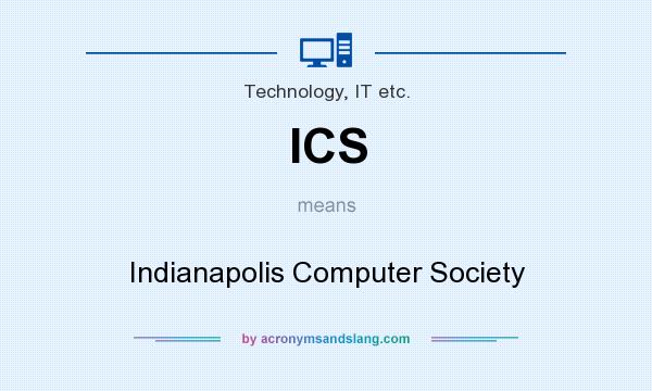 What does ICS mean? It stands for Indianapolis Computer Society