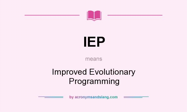 What does IEP mean? It stands for Improved Evolutionary Programming