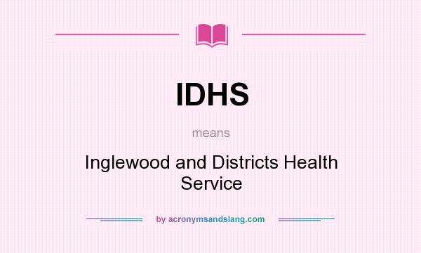 What does IDHS mean? It stands for Inglewood and Districts Health Service