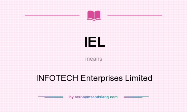 What does IEL mean? It stands for INFOTECH Enterprises Limited