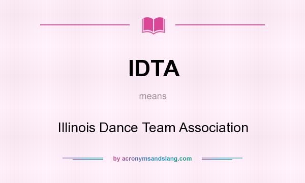 What does IDTA mean? It stands for Illinois Dance Team Association