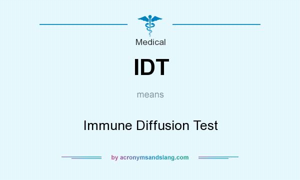 What does IDT mean? It stands for Immune Diffusion Test