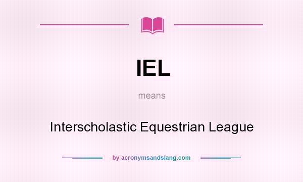 What does IEL mean? It stands for Interscholastic Equestrian League