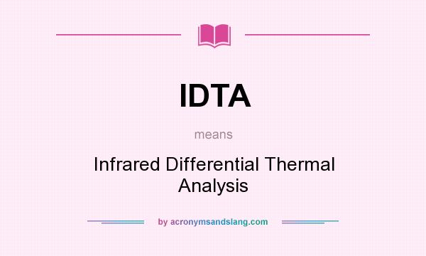 What does IDTA mean? It stands for Infrared Differential Thermal Analysis
