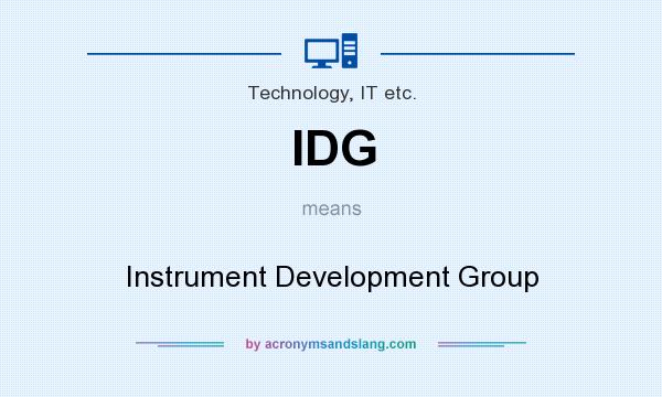 What does IDG mean? It stands for Instrument Development Group