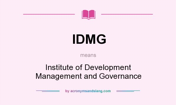 What does IDMG mean? It stands for Institute of Development Management and Governance
