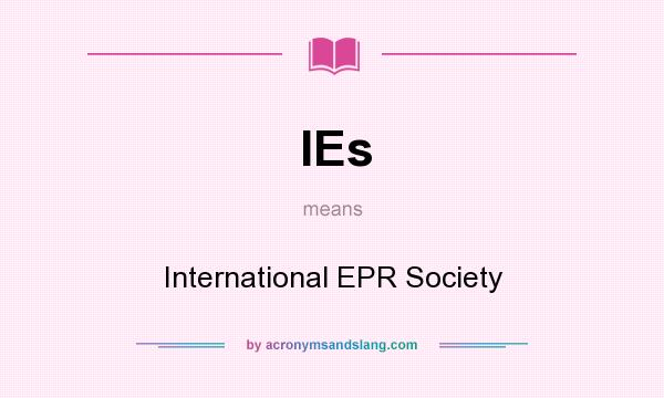 What does IEs mean? It stands for International EPR Society