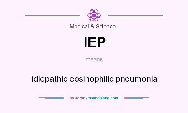 What does IEP mean? It stands for idiopathic eosinophilic pneumonia