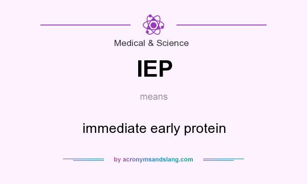 What does IEP mean? It stands for immediate early protein