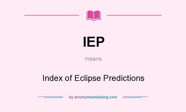 What does IEP mean? It stands for Index of Eclipse Predictions