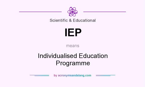 What does IEP mean? It stands for Individualised Education Programme