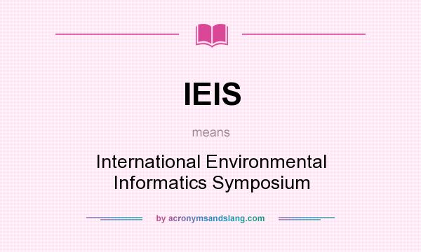 What does IEIS mean? It stands for International Environmental Informatics Symposium