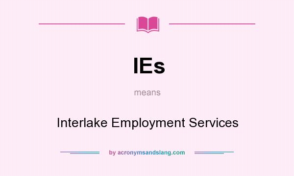 What does IEs mean? It stands for Interlake Employment Services