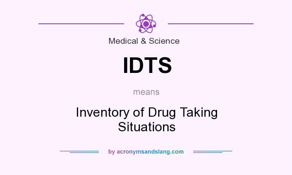 What does IDTS mean? It stands for Inventory of Drug Taking Situations