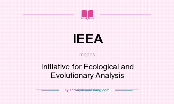 What does IEEA mean? It stands for Initiative for Ecological and Evolutionary Analysis