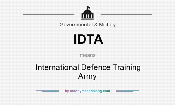 What does IDTA mean? It stands for International Defence Training Army