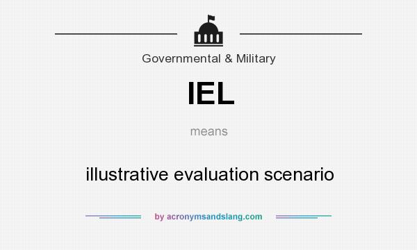 What does IEL mean? It stands for illustrative evaluation scenario