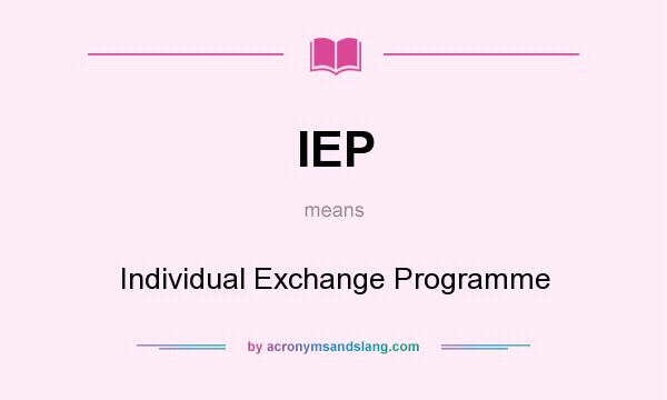 What does IEP mean? It stands for Individual Exchange Programme