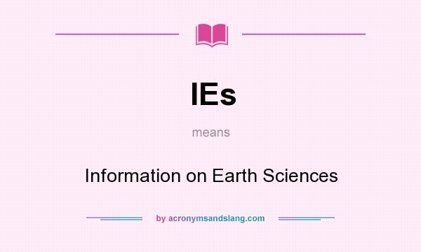 What does IEs mean? It stands for Information on Earth Sciences