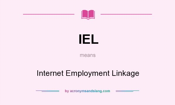 What does IEL mean? It stands for Internet Employment Linkage