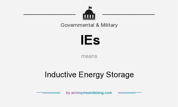 What does IEs mean? It stands for Inductive Energy Storage