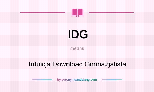 What does IDG mean? It stands for Intuicja Download Gimnazjalista