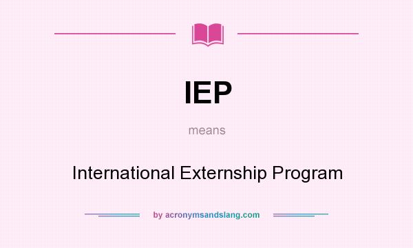 What does IEP mean? It stands for International Externship Program