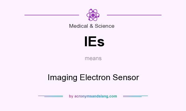 What does IEs mean? It stands for Imaging Electron Sensor