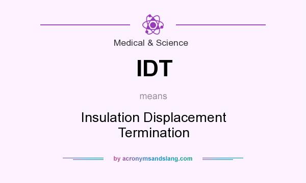 What does IDT mean? It stands for Insulation Displacement Termination