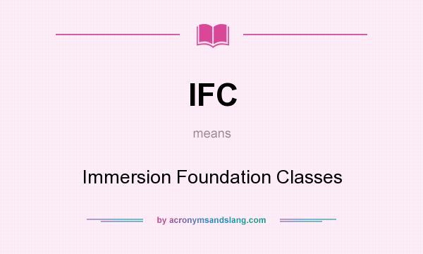 What does IFC mean? It stands for Immersion Foundation Classes