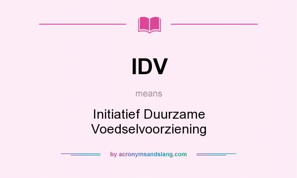 What does IDV mean? It stands for Initiatief Duurzame Voedselvoorziening