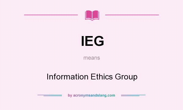 What does IEG mean? It stands for Information Ethics Group