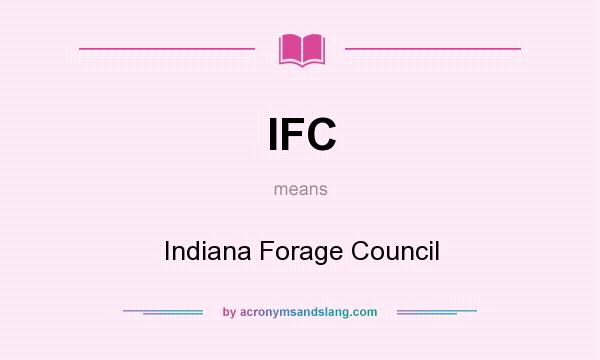 What does IFC mean? It stands for Indiana Forage Council
