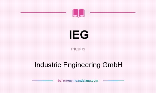 What does IEG mean? It stands for Industrie Engineering GmbH