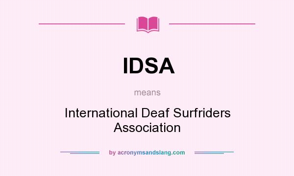 What does IDSA mean? It stands for International Deaf Surfriders Association