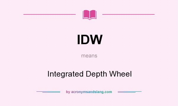 What does IDW mean? It stands for Integrated Depth Wheel