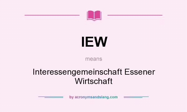 What does IEW mean? It stands for Interessengemeinschaft Essener Wirtschaft