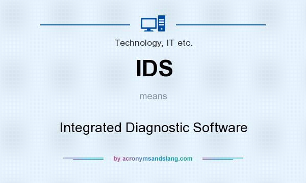 What does IDS mean? It stands for Integrated Diagnostic Software