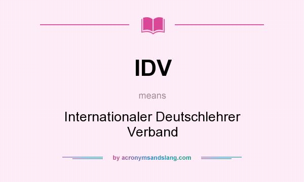 What does IDV mean? It stands for Internationaler Deutschlehrer Verband