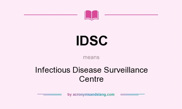 What does IDSC mean? It stands for Infectious Disease Surveillance Centre