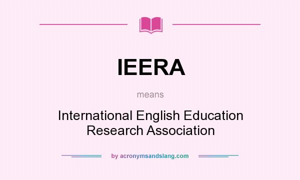 What does IEERA mean? It stands for International English Education Research Association