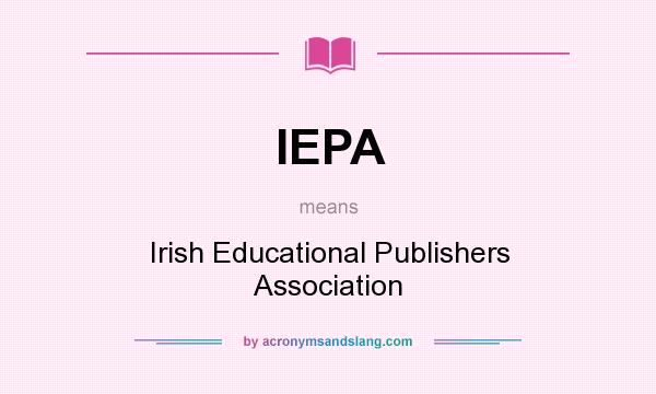 What does IEPA mean? It stands for Irish Educational Publishers Association