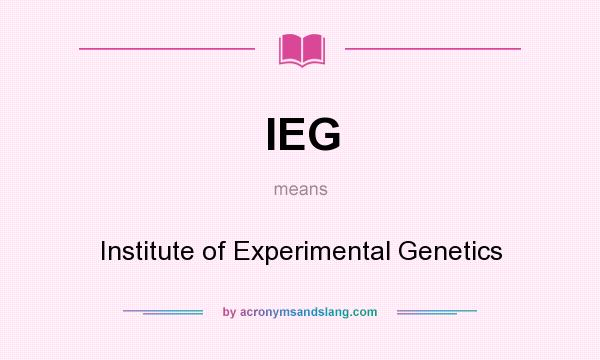 What does IEG mean? It stands for Institute of Experimental Genetics