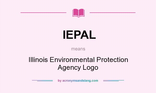 What does IEPAL mean? It stands for Illinois Environmental Protection Agency Logo