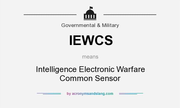 What does IEWCS mean? It stands for Intelligence Electronic Warfare Common Sensor