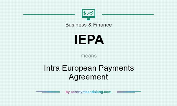 What does IEPA mean? It stands for Intra European Payments Agreement