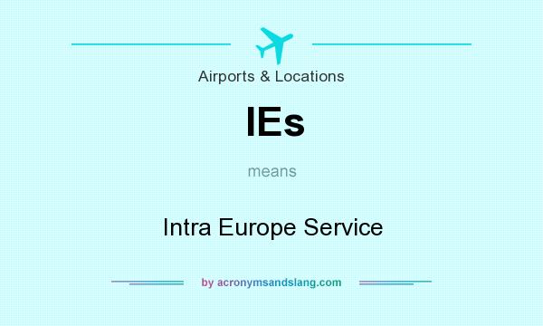 What does IEs mean? It stands for Intra Europe Service